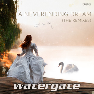 A Neverending Dream (The Remixes) - Watergate
